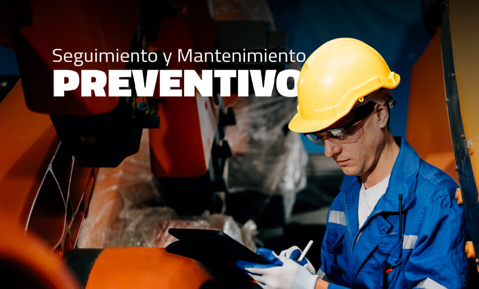 Seguimiento y Mantenimiento Preventivo en maquinaria pesada