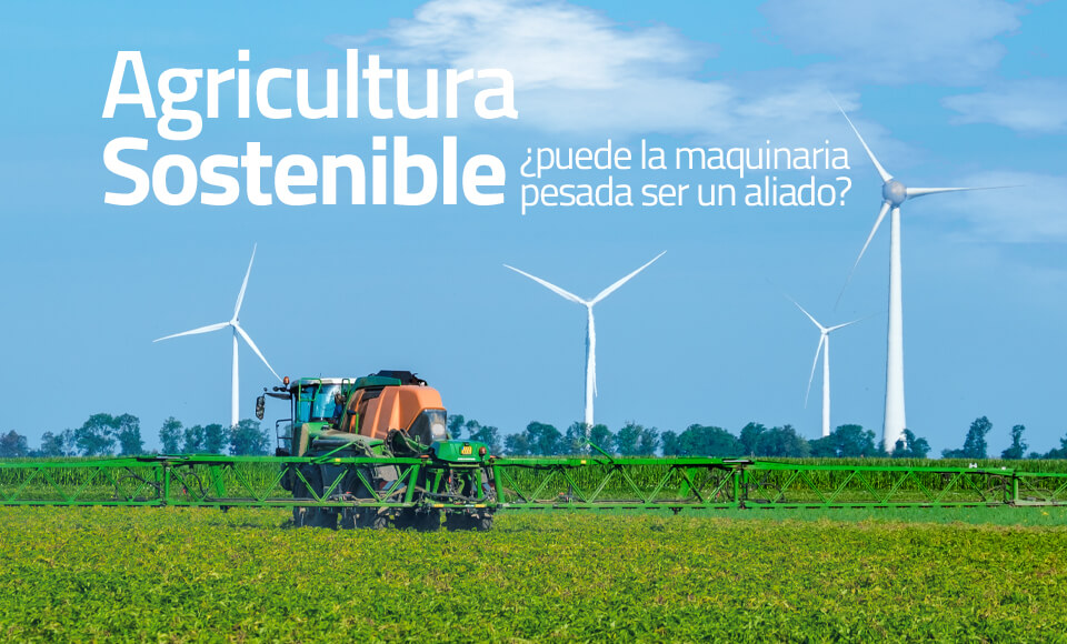 Agricultura sostenible, maquinaria pesada